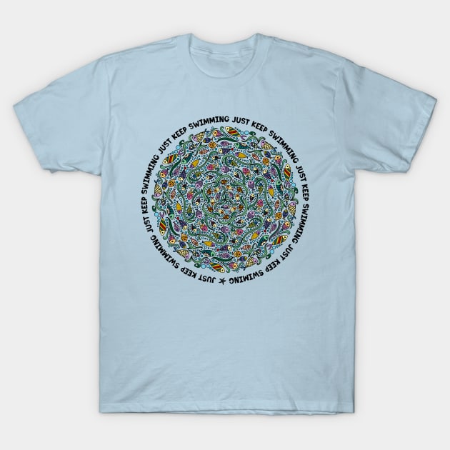 School of Fish With Mandala - Just Keep Swimming T-Shirt by Slightly Unhinged